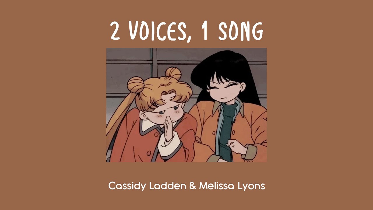 Cassidy Ladden & Melissa Lyons : 2 voices 1 song Lyrics Video [Eng]