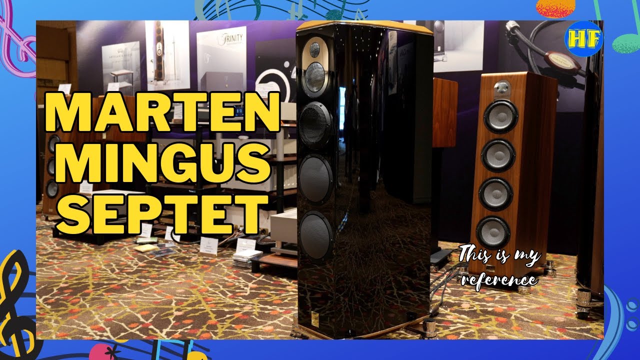 【#廠家專訪】瑞典 Marten 帶了一對全新 Mingus Septet 座地喇叭到香港，這對喇叭在德國慕尼黑音展首次開聲示範，得到不錯的迴響。（cc 字幕）