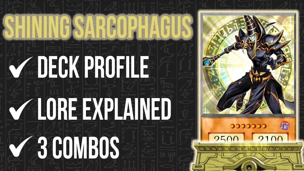 Shining Sarcophagus Deck Profile & 3 Combos