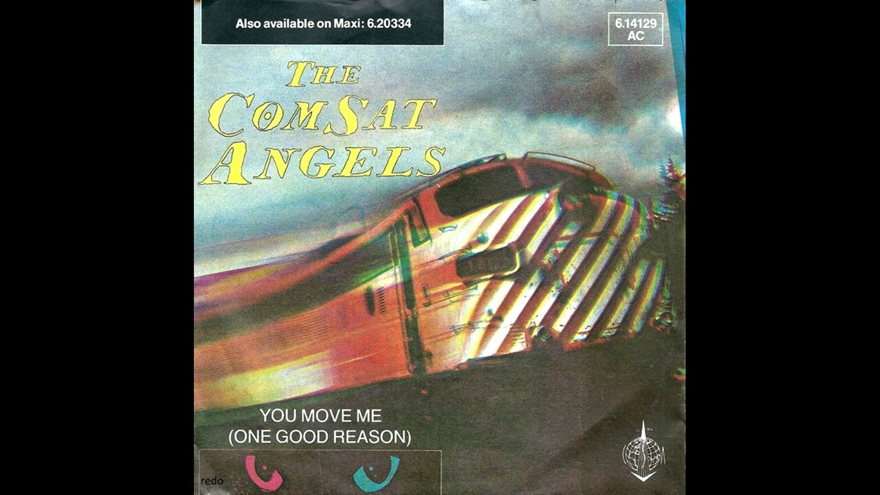 The Comsat Angels – You Move Me (One Good Reason) (Long Version)