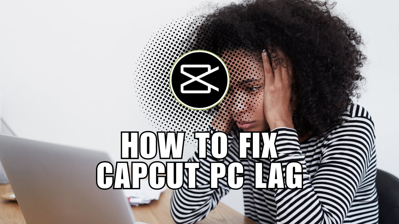 ~ How to fix CapCut PC lag in seconds! Must-watch tutorial!