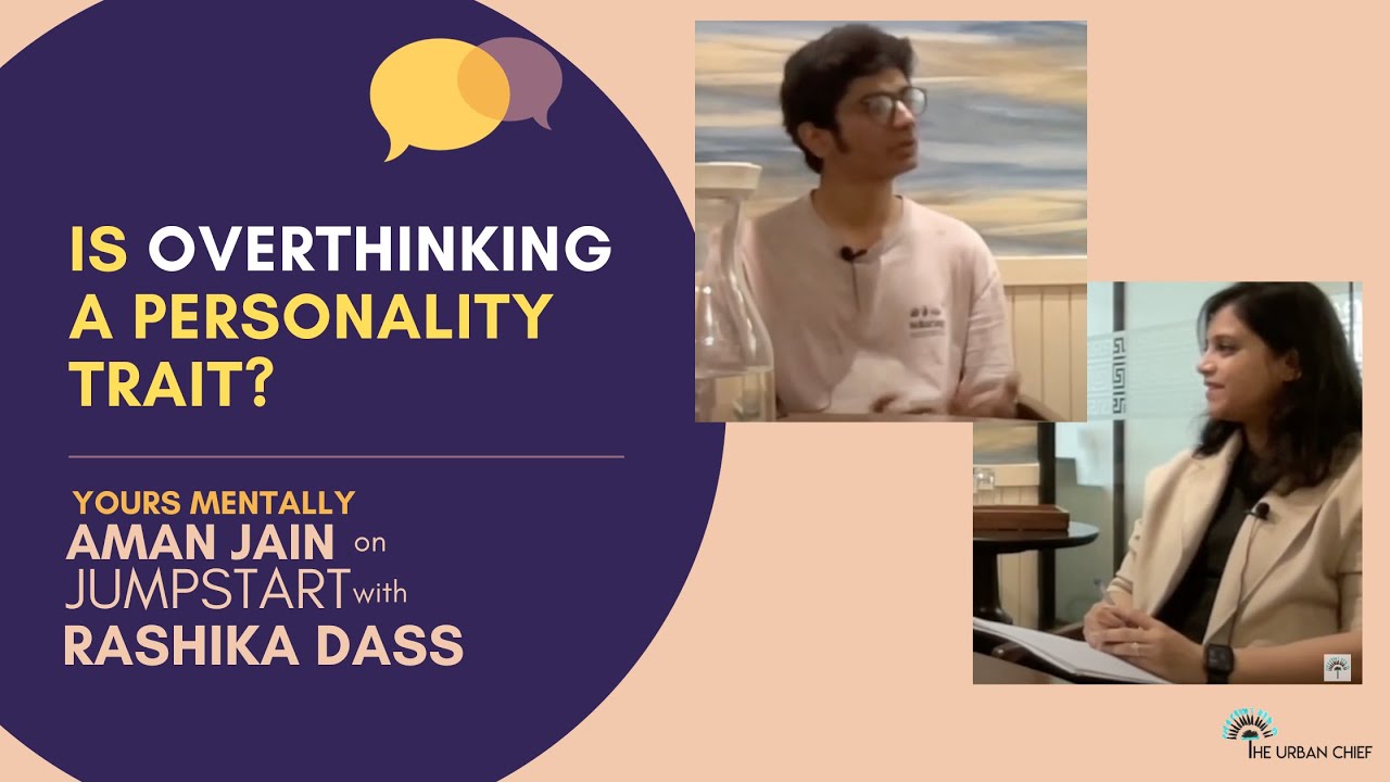 Is Overthinking a Personality Trait? on Jumpstart with Rashika Dass