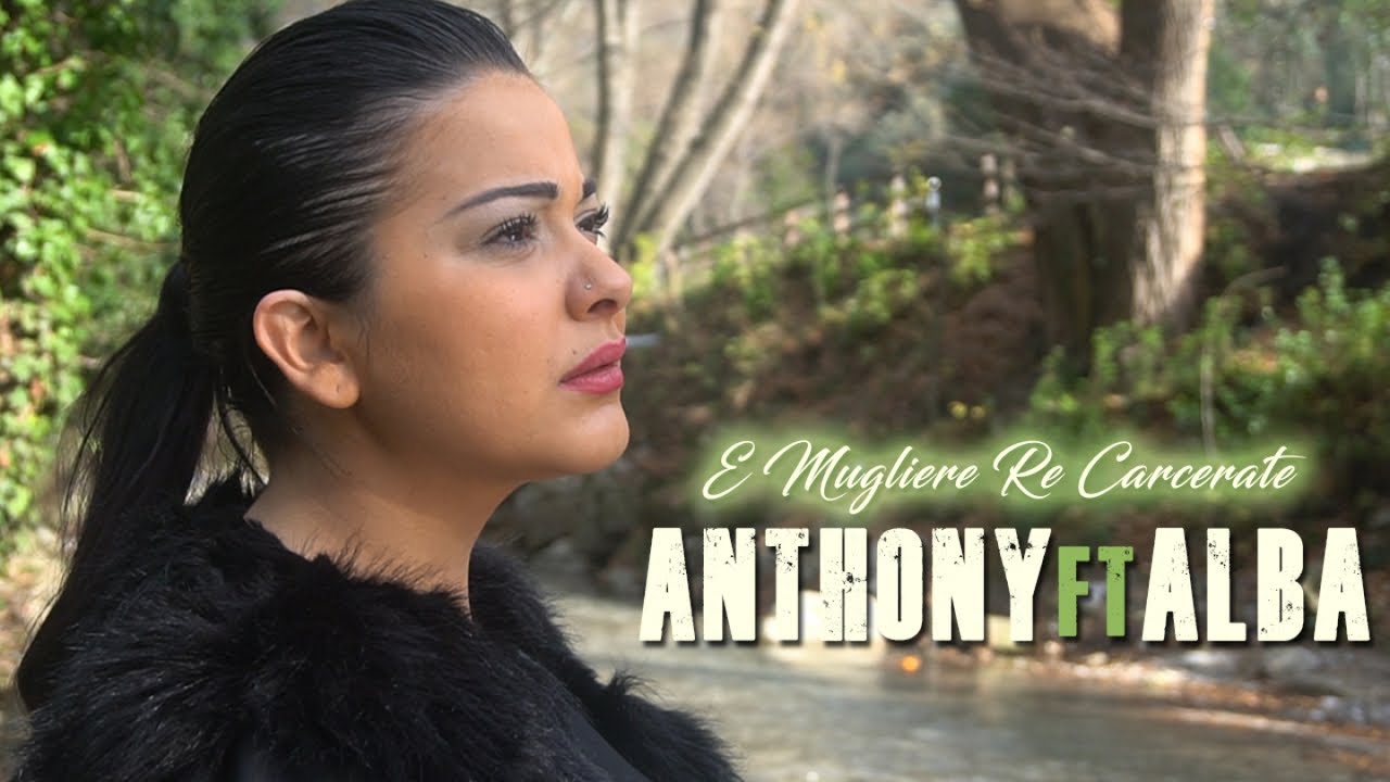 Anthony Ft. Alba - E Mugliere Re Carcerate (Video Ufficiale 2019)