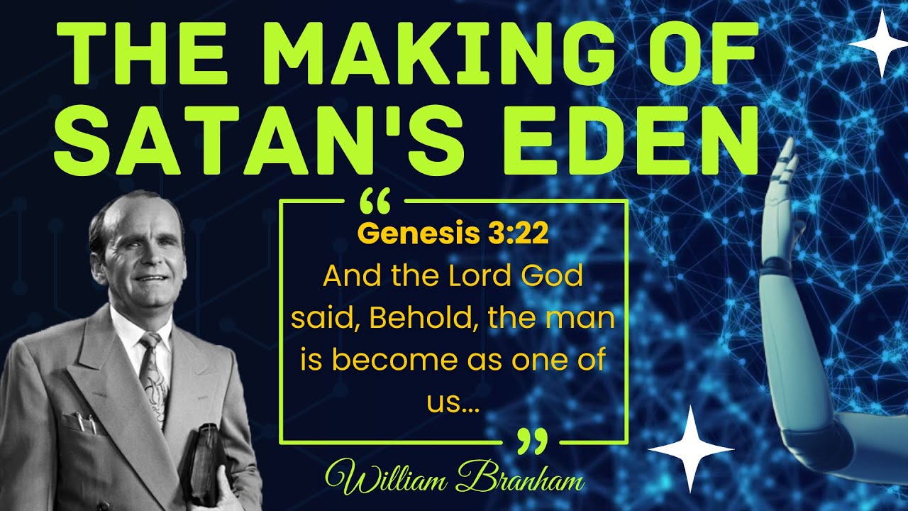 The Making Of Satan's Eden || William Branham