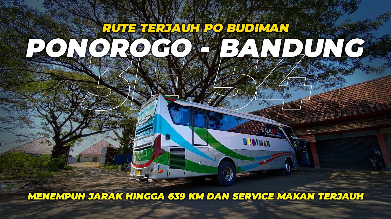 RUTE TERJAUH HINGGA 600 KM++ Mesti Bawa Bekal Kalo Naik Bus Ini | Trip BUDIMAN PONOROGO - BANDUNG