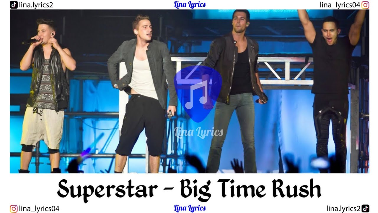 Superstar - Big Time Rush - Lyrics