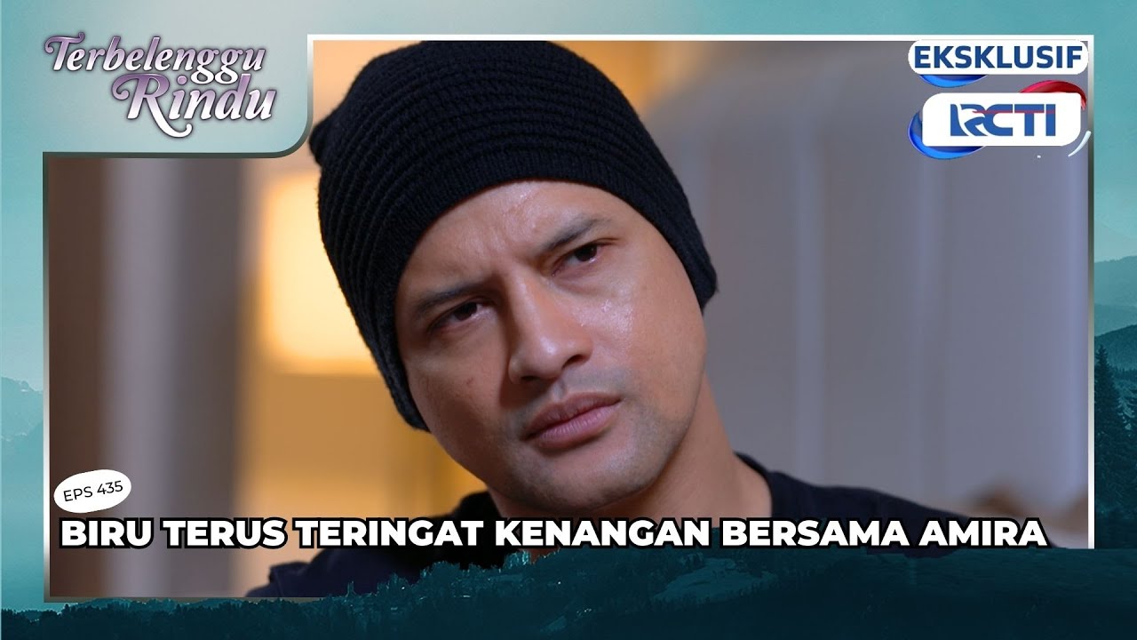#eps434 BIRU TERUS TERINGAT KENANGAN BERSAMA AMIRA | TERBELENGGU RINDU