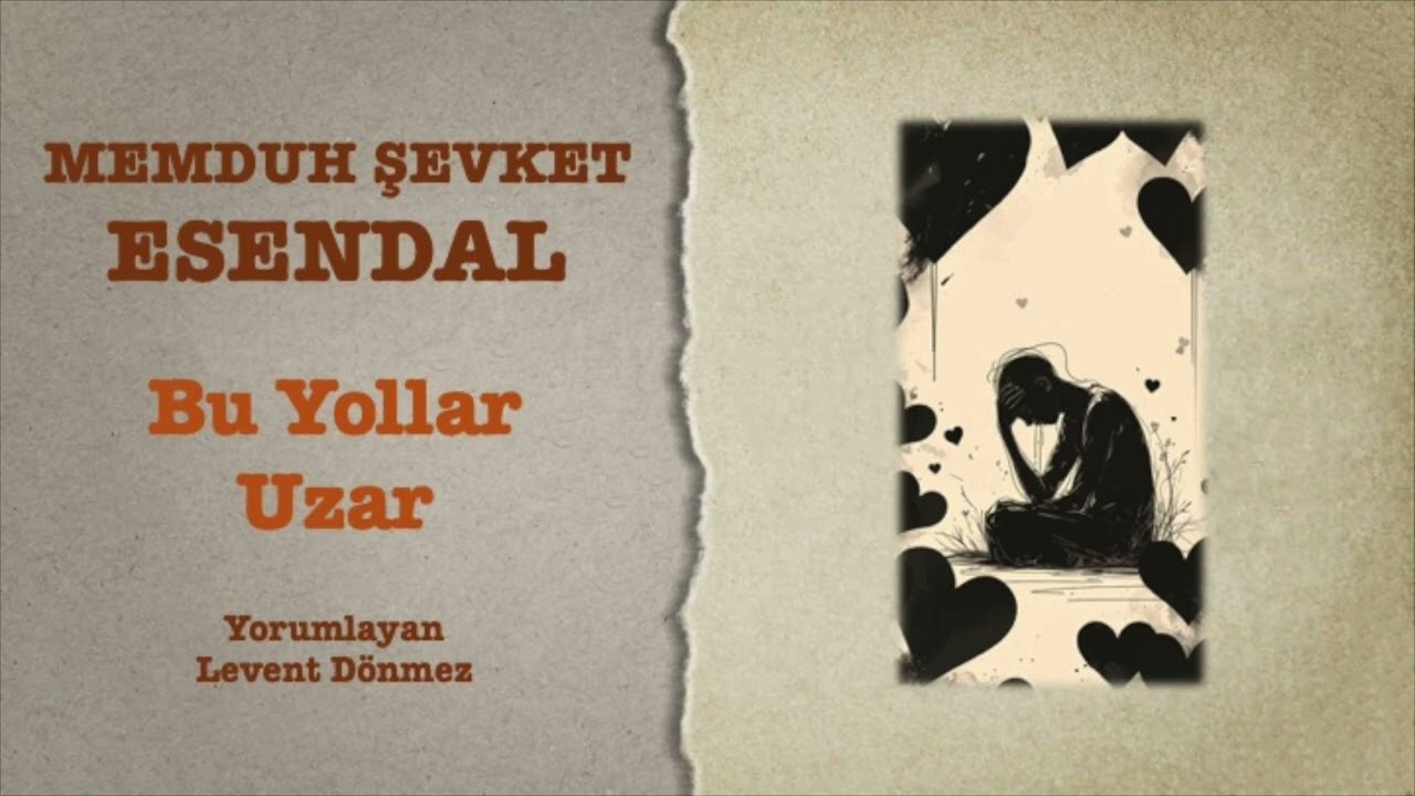 Memduh Şevket Esendal - Bu Yollar Uzar