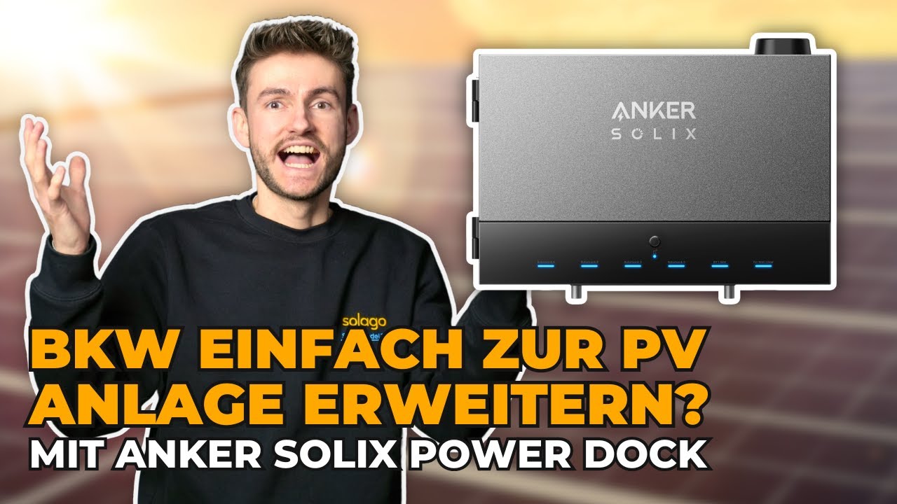 Balkonkraftwerk zur großen PV-Anlage erweitern? | Der NEUE Anker SOLIX Power Dock