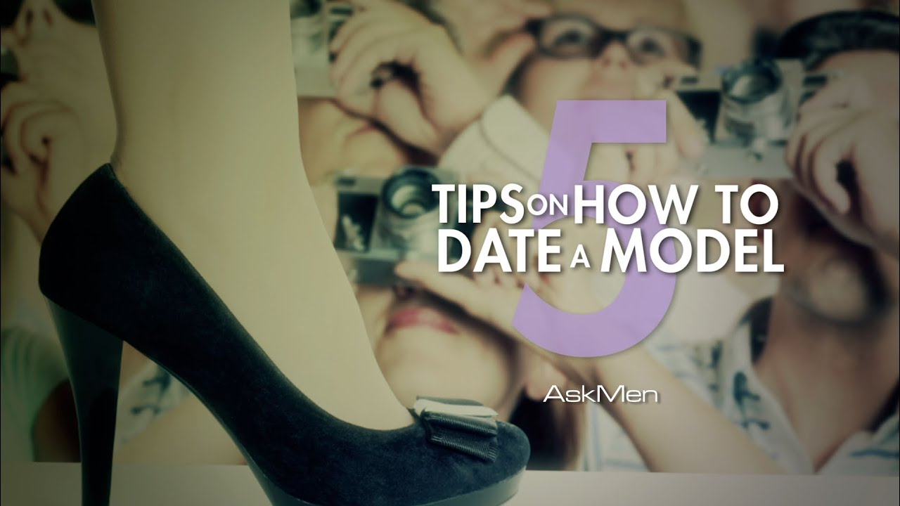 How To Date A Model