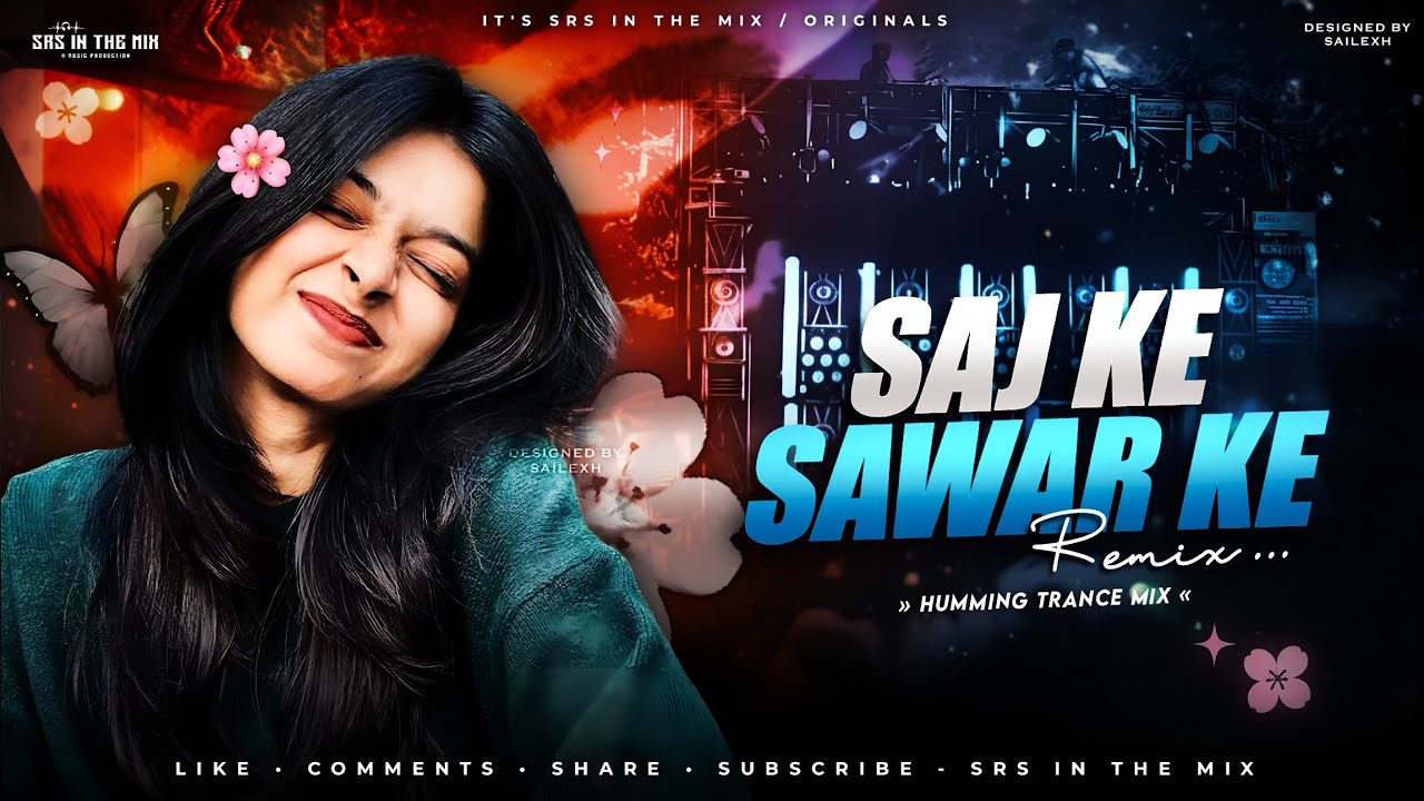 SAJ KE SAWAR KE - HUMMING TRANCE MIX || KHESARI LAL BHOJPURI HIT SONG || SRS IN THE MIX