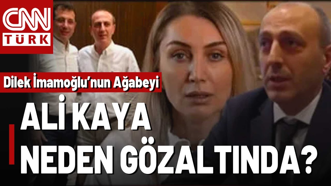 Dilek İmamoğlu'nun Ağabeyi Neden G&ouml;zaltında? İşte Ali Kaya Hakkındaki O İddialar...