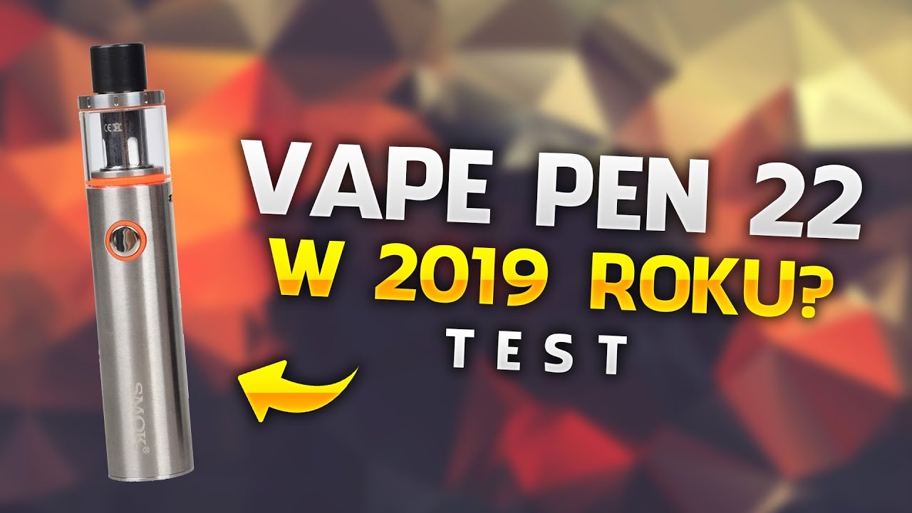 VAPE PEN 22 W 2019 ROKU? *po 3 latach*