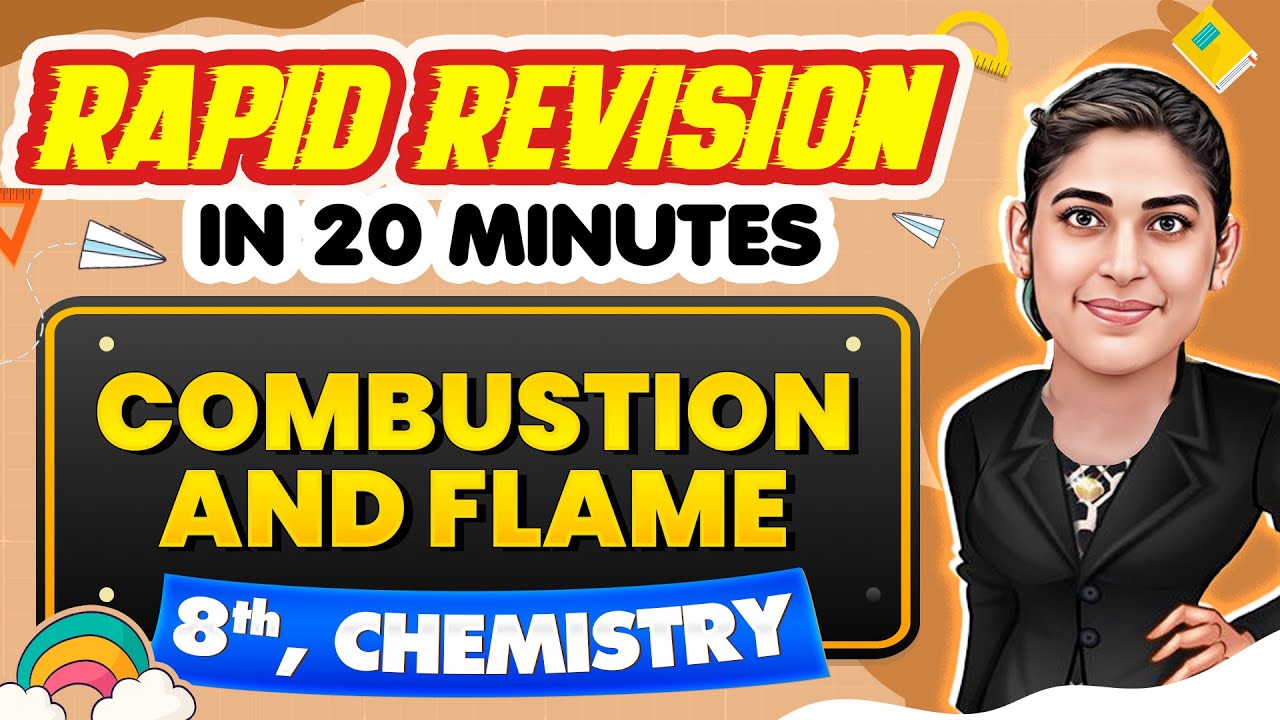 Combustion and Flame - Rapid Revision in 20 Minutes🔥|| Chemistry, Class 8th 📚