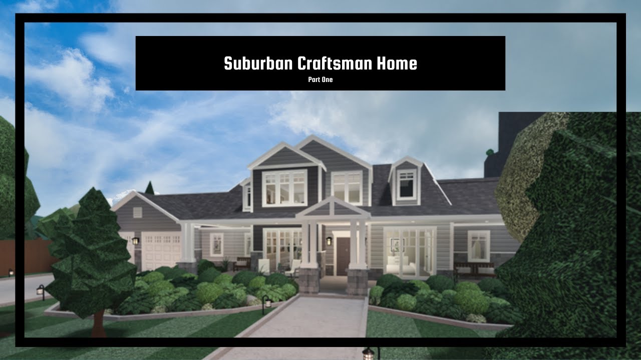 Suburban Craftsman Home | Part One | Bloxburg Speedbuild | 572k