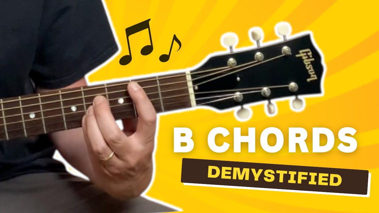 B Chords Demystified - 5 Easy Ways to play a B chord