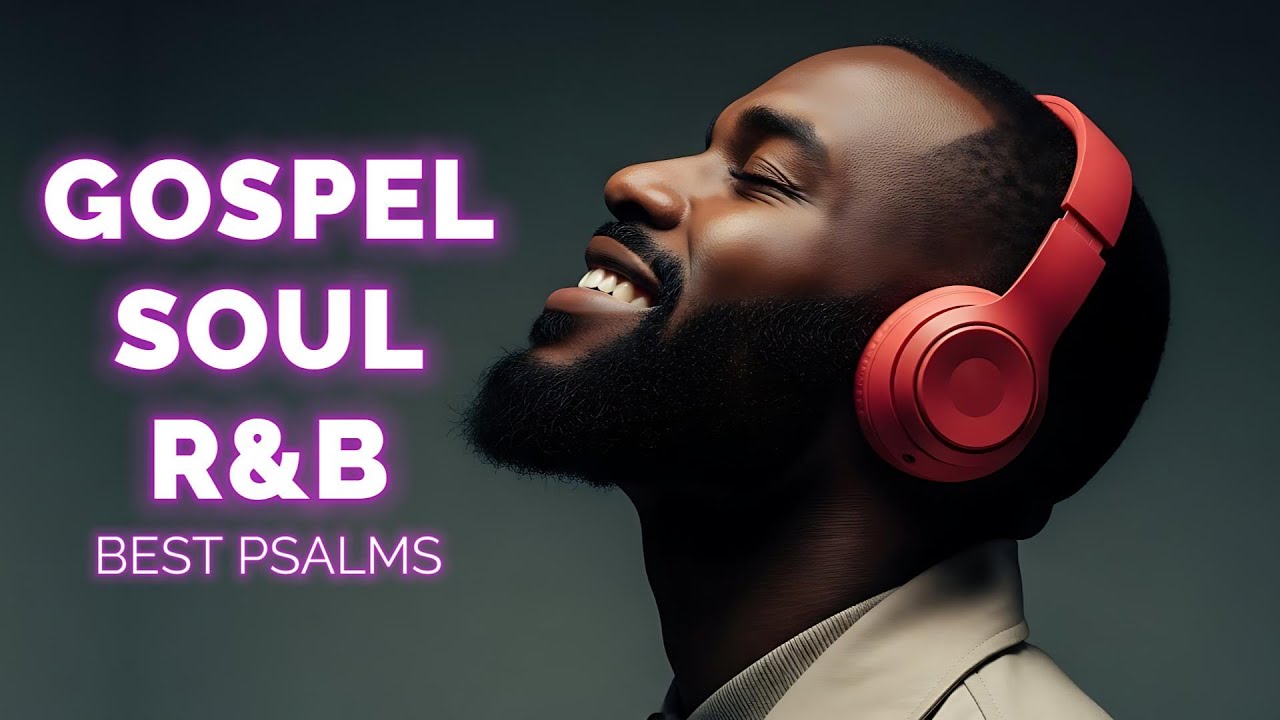 Chill R&B Psalms  Peaceful Christian Worship and Gospel Music