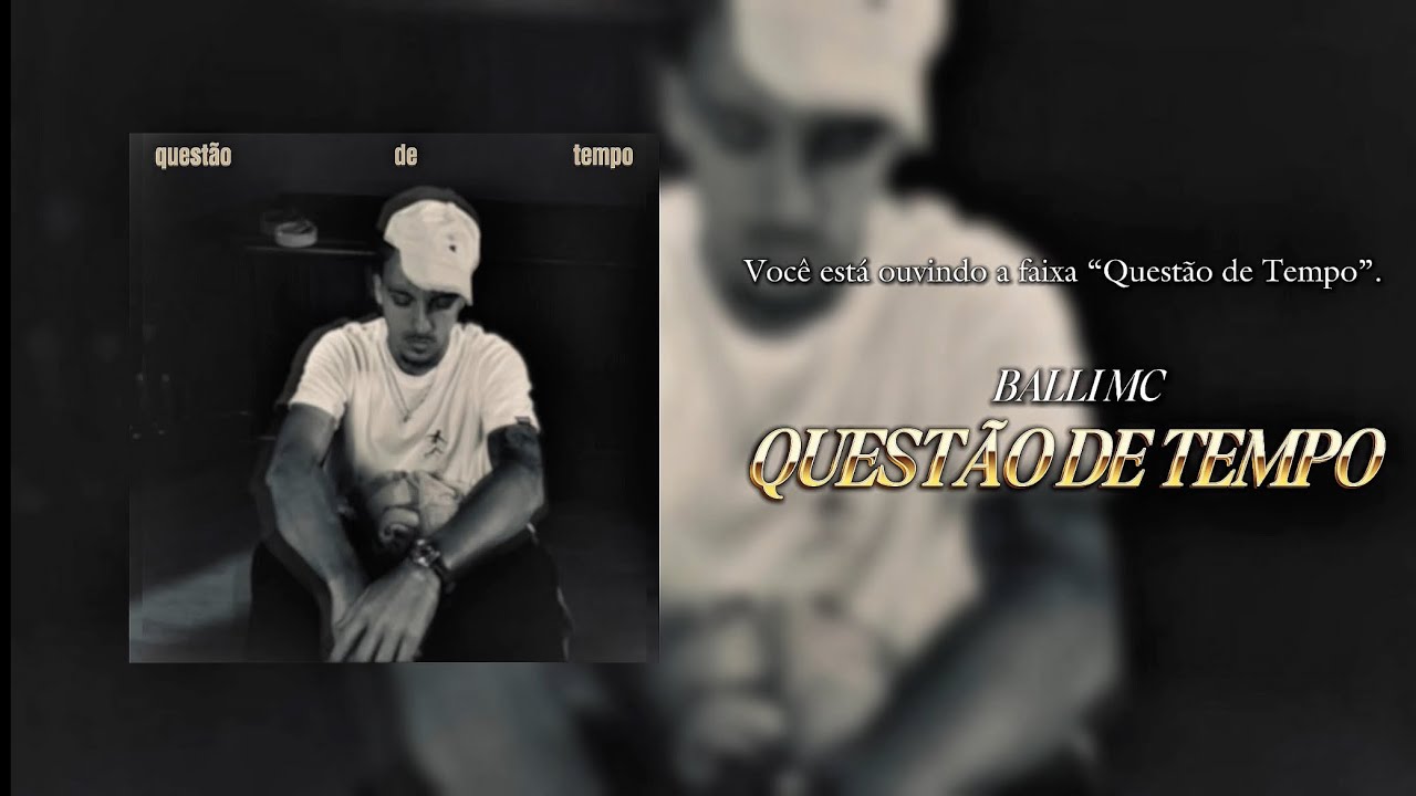 Balli MC - Questão de Tempo - Lyric Video