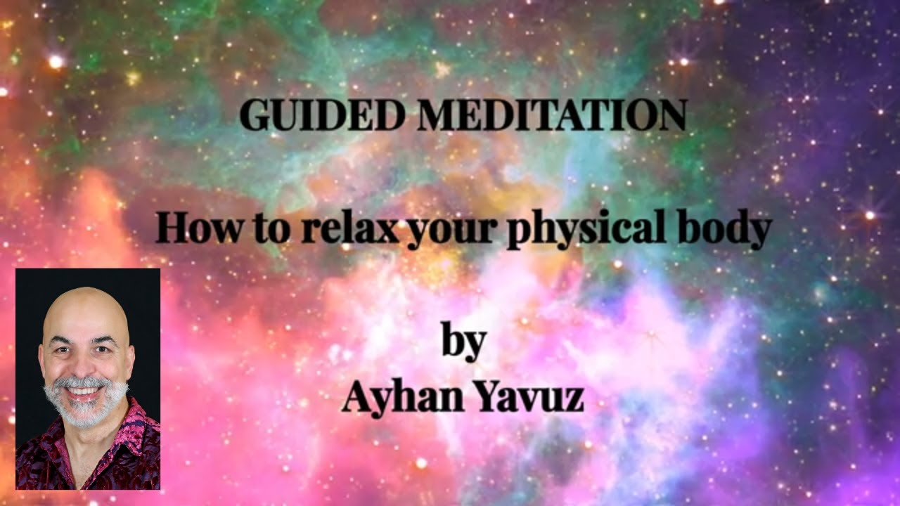 Guided meditation - How to relax your physical body