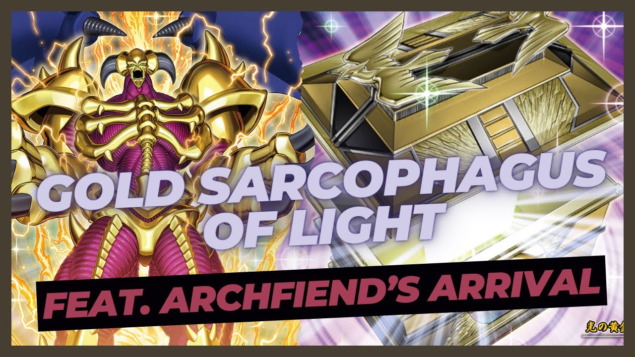 Gold Sarcophagus of Light | Feat. Archfiend's Arrival | Replays & Decklist