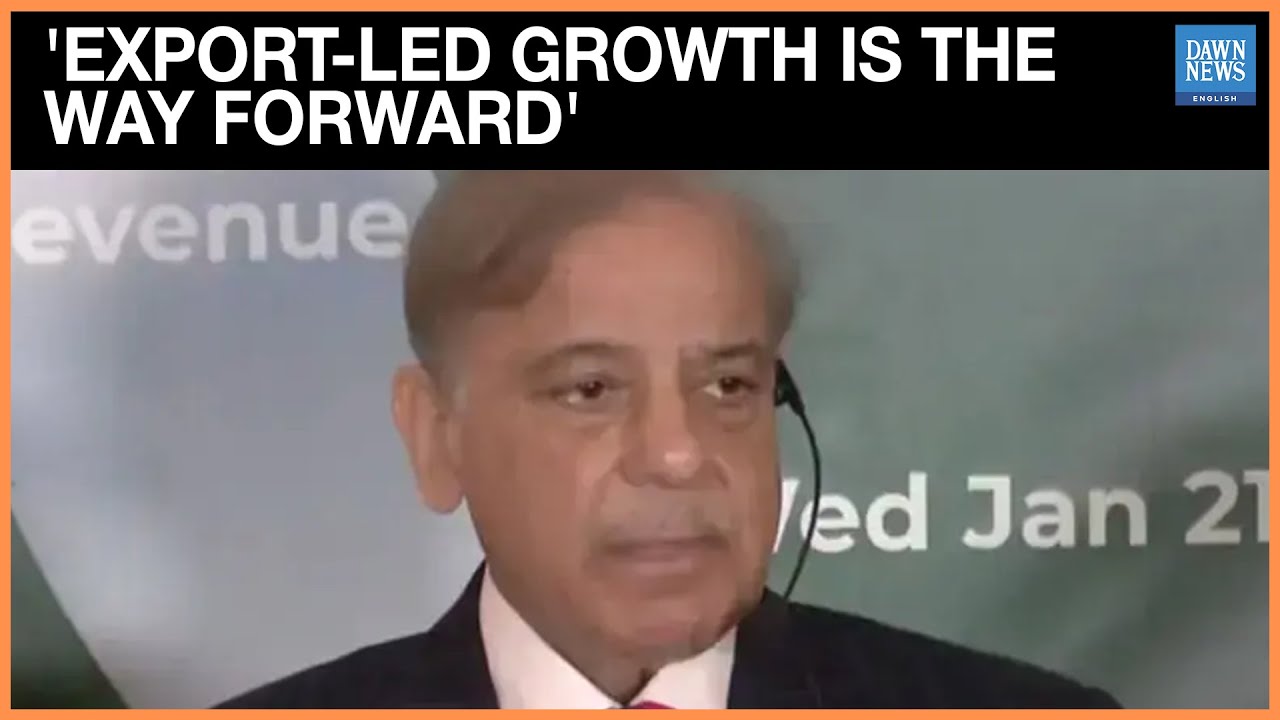 Davos Speech: PM Shehbaz Says Export-Led Growth Is the Way Forward for Pakistan | Dawn News English