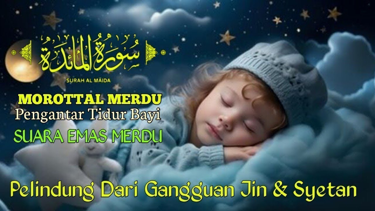 MOROTTAL MERDU, SURAH AL MAIDAH PENENANG HATI & FIKIRAN, PELINDUNG DARI GANGGUAN JIN & SYETAN