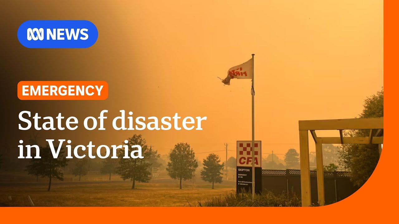 State of disaster declared in Victoria as out of control fires continue burning  | ABC NEWS