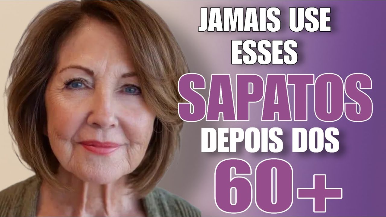 Esses SAPATOS Estão Te ENVELHECENDO Depois dos 60+