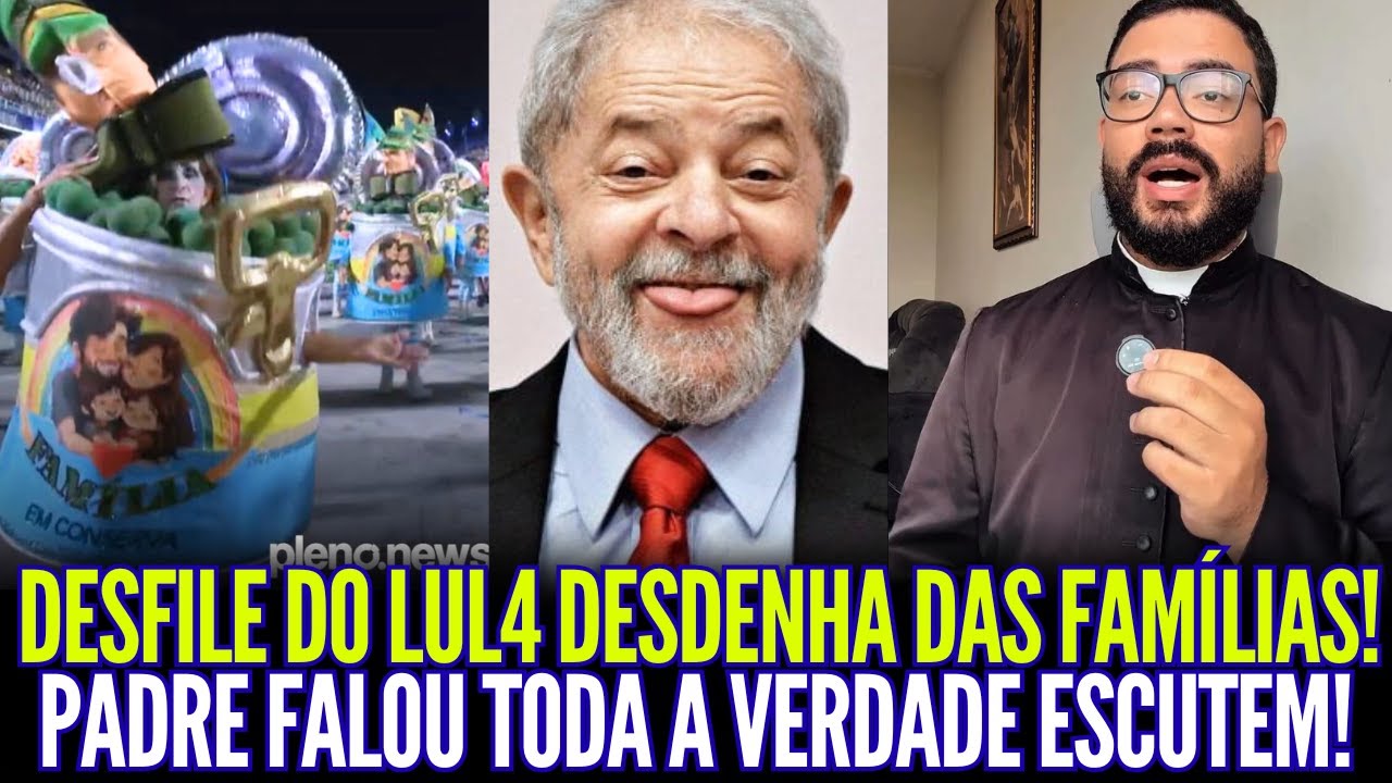 DESFILE DO LUL4 DESDENHA DAS FAMÍLIAS!! PADRE FALOU TODA A VERDADE ESCUTEM!!