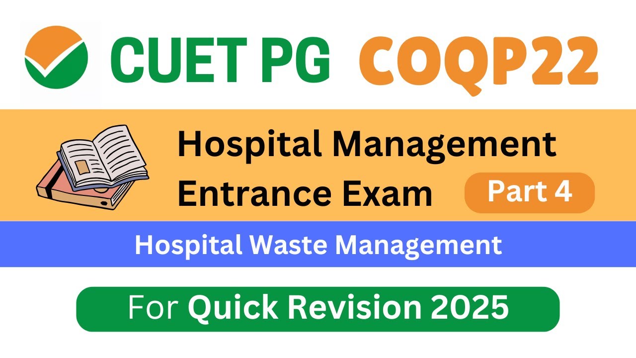 CUET PG COQP22 Part-4 | Hospital Management Entrance Exam | Quick Revision Notes 2025