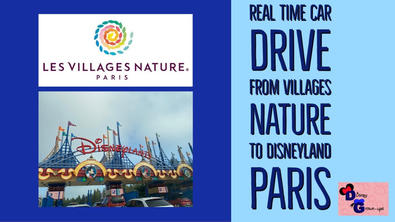 Real Time Drive From Villages Nature Paris To Disneyland Paris 2023