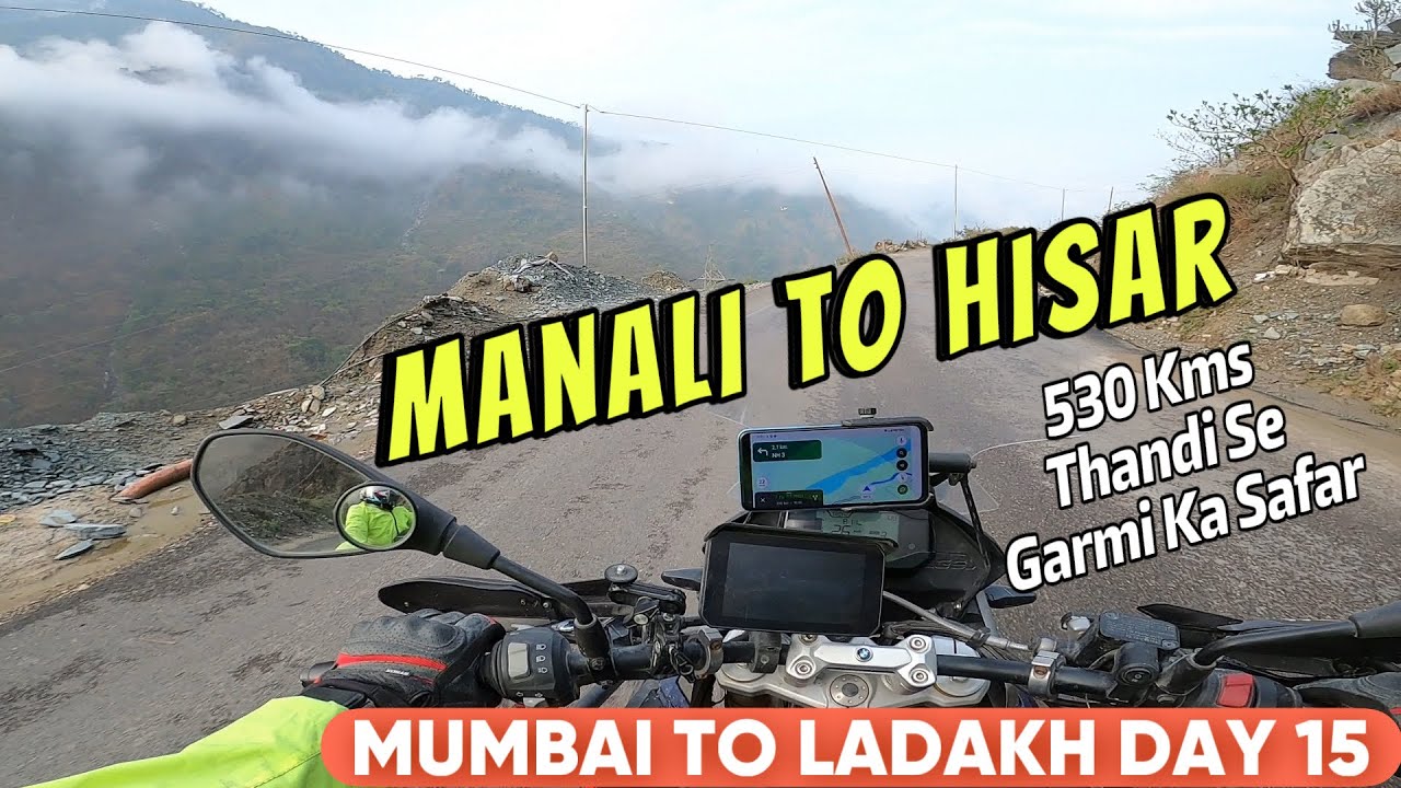 MANALI TO HISAR 530 KM AUR THANDI SE GARMI KA SAFAR || MUMBAI TO LADAKH 2024 || Day 15