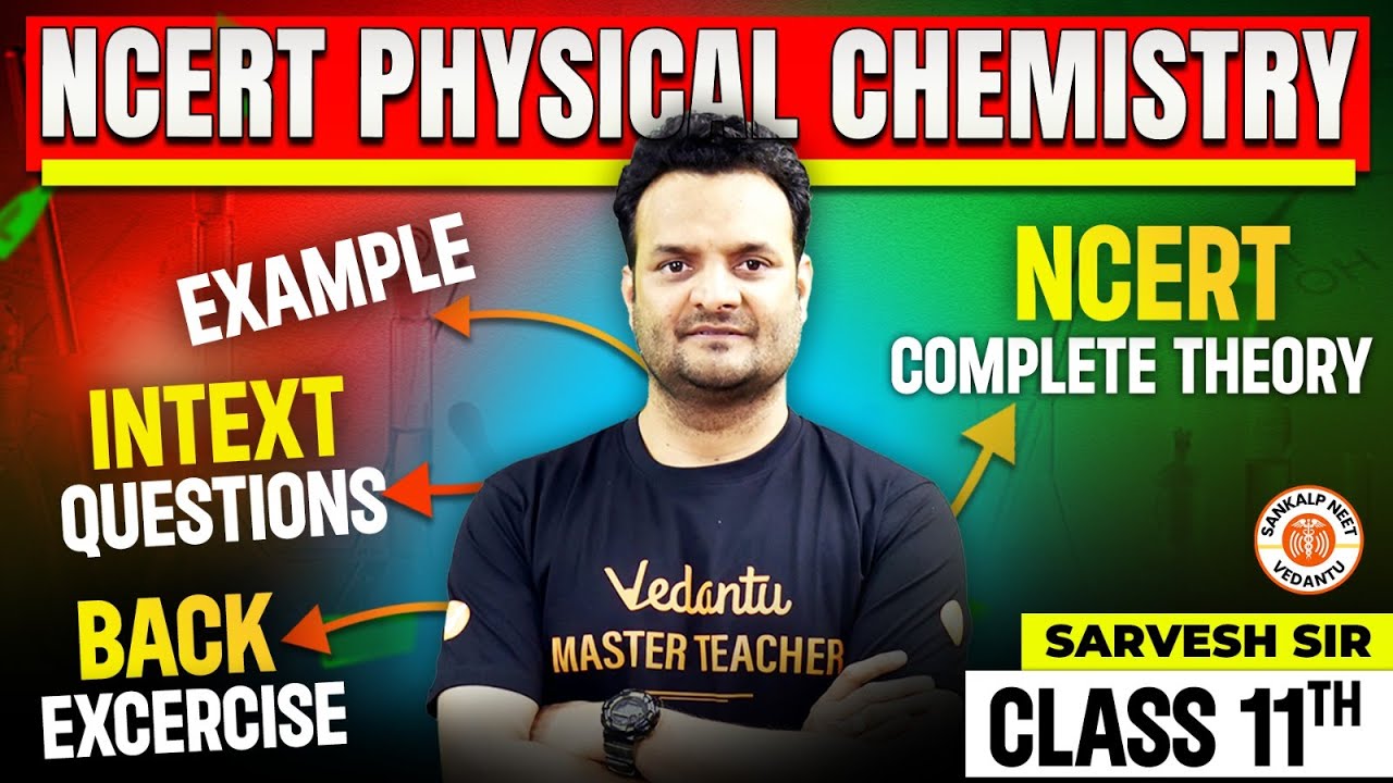 NCERT Physical Chemistry | Class 11 Complete Theory and Questions | NEET 2024 | Sarvesh Sir