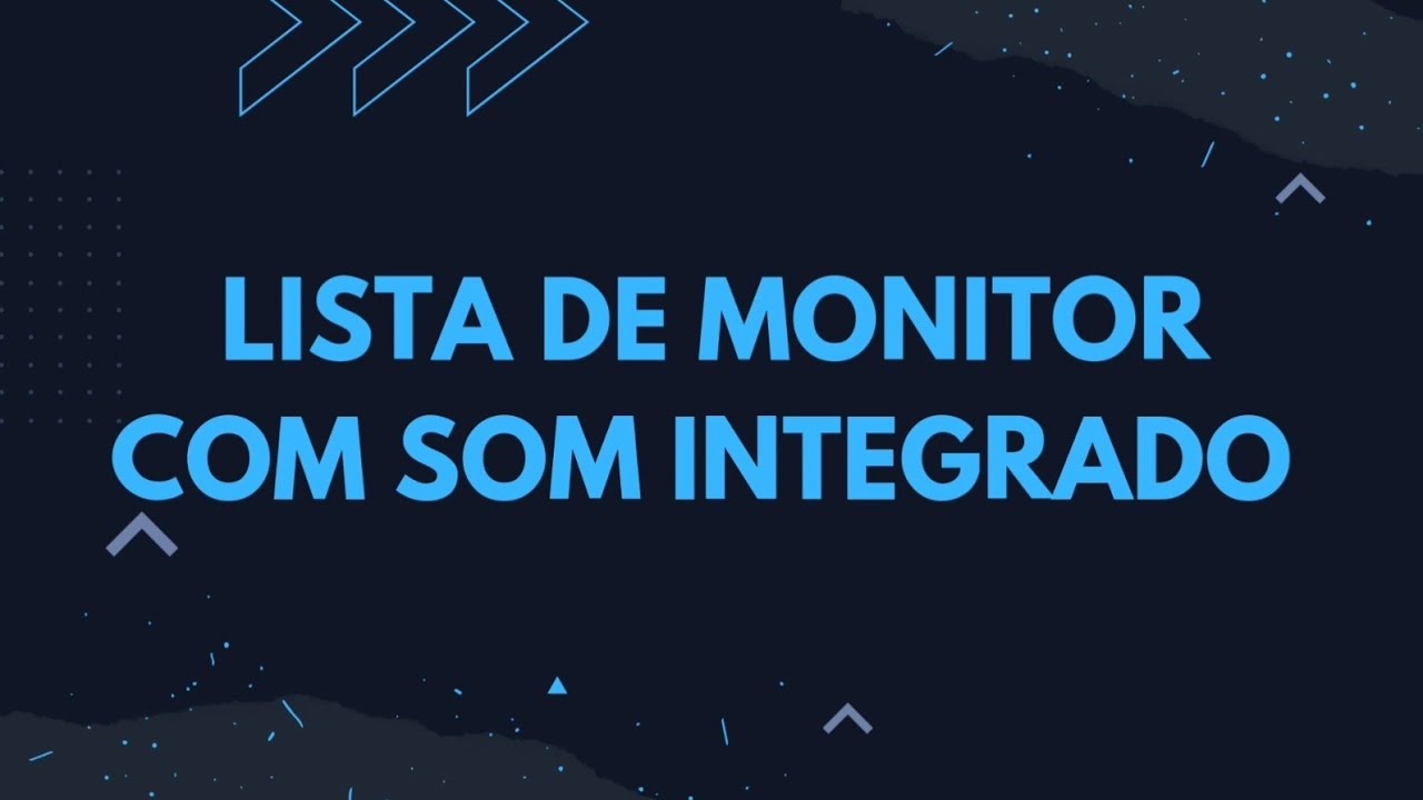 LISTA DE MONITOR COM SOM INTEGRADO