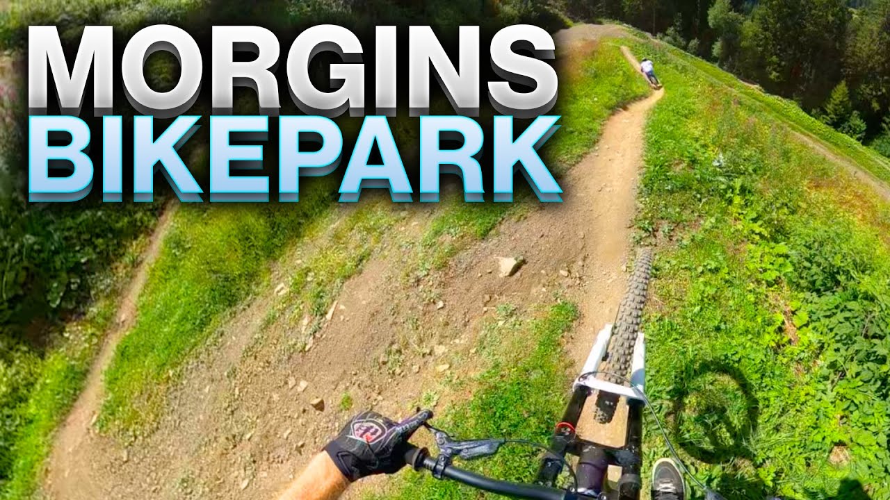 MORGINS BIKEPARK IS INSANE!