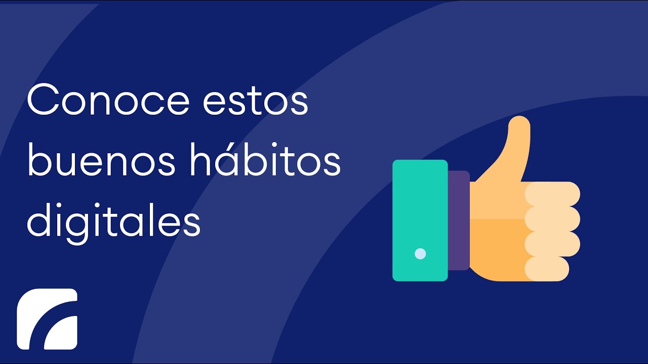 Conoce estos buenos hábitos digitales