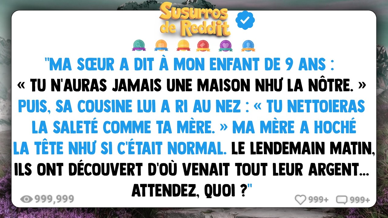 Ma sœur a dit à mon enfant de 9 ans: « Tu n'auras JAMAIS une maison như la nôtre. » Puis, sa cousine