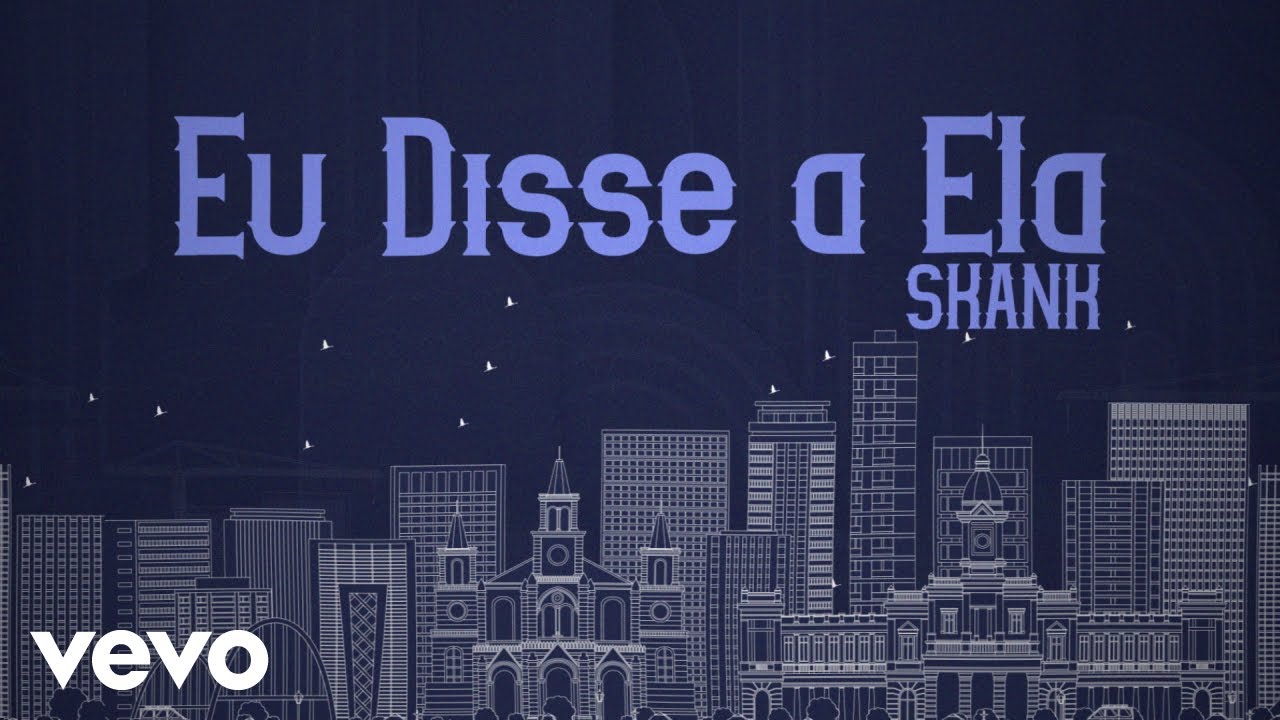 Skank - Eu Disse a Ela (Lyric Video)