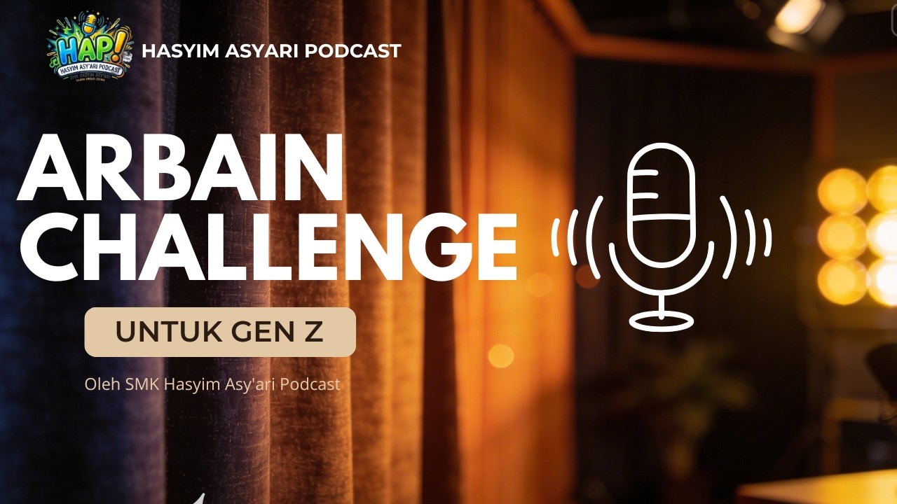 Hasyim Asyari Podcast (HAP) : EPS 01 Arbain Challenge untuk Gen Z