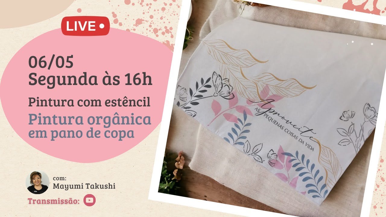 Live (06/05/24) Pintura orgânica no pano de copa com estêncil por Mayumi Takushi