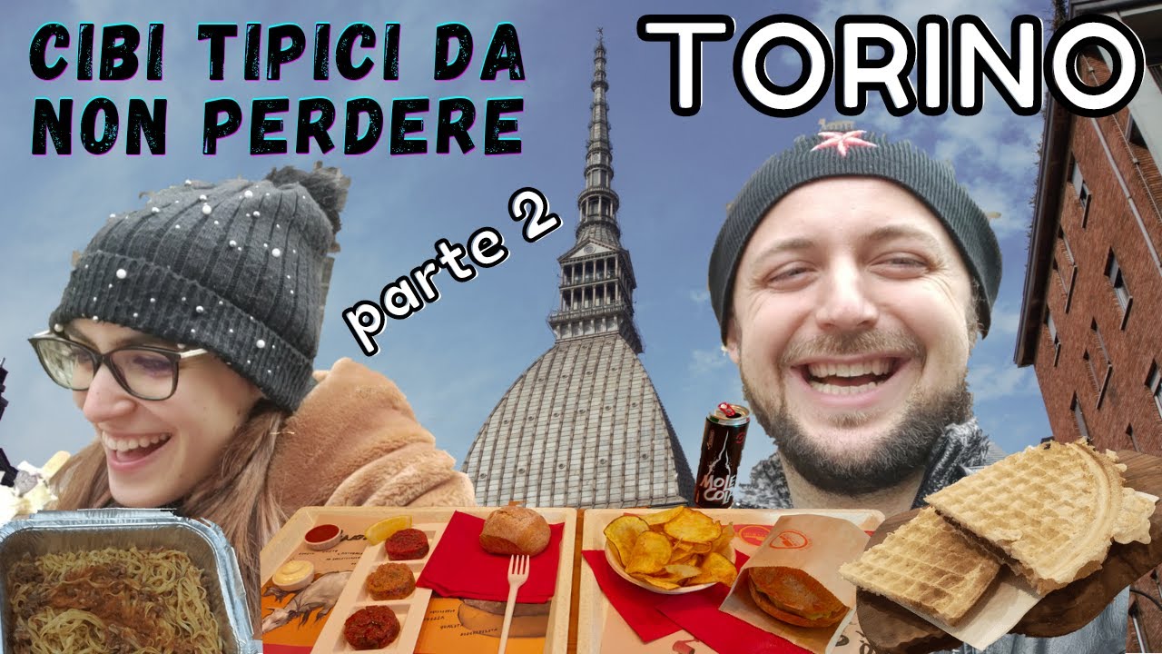 CIBI TIPICI DA NON PERDERE A TORINO - PARTE 2