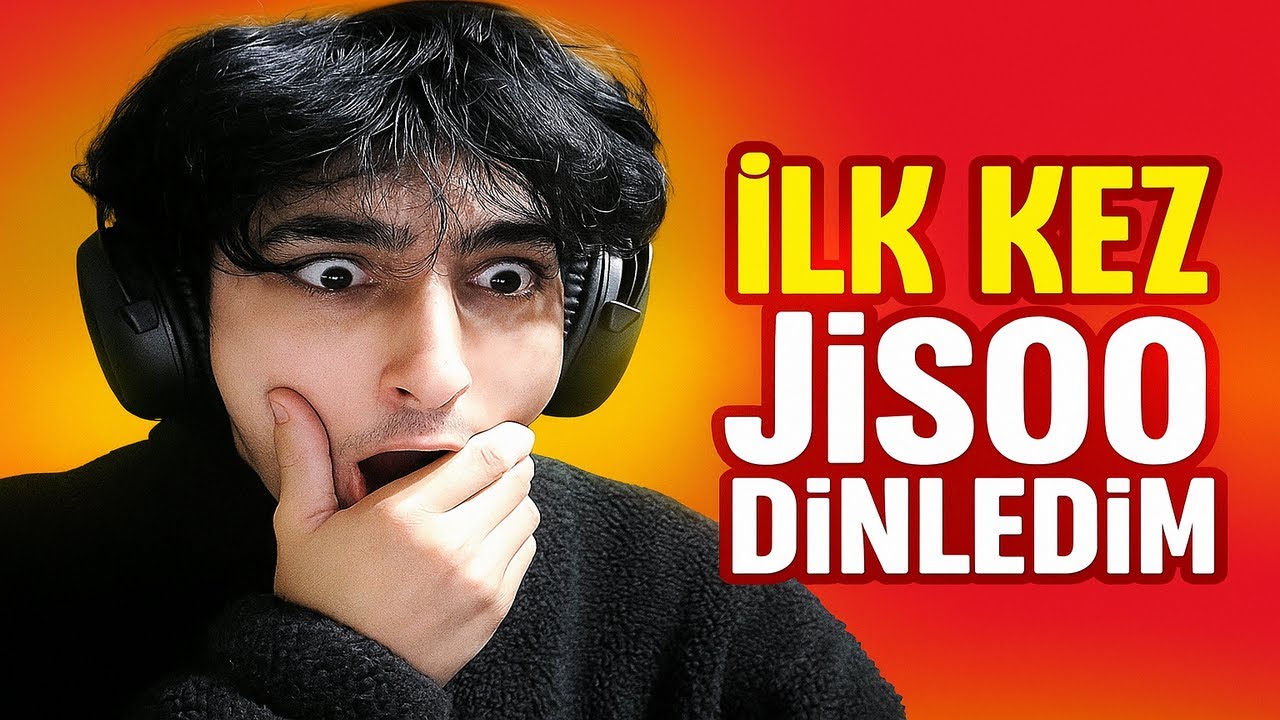 İLK KEZ JİSOO DİNLEDİM !