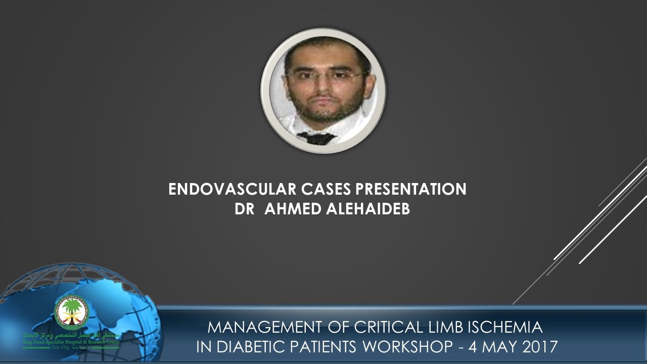 Endovascular Cases Presentation  - Dr  Ahmed Alehaideb - Part III