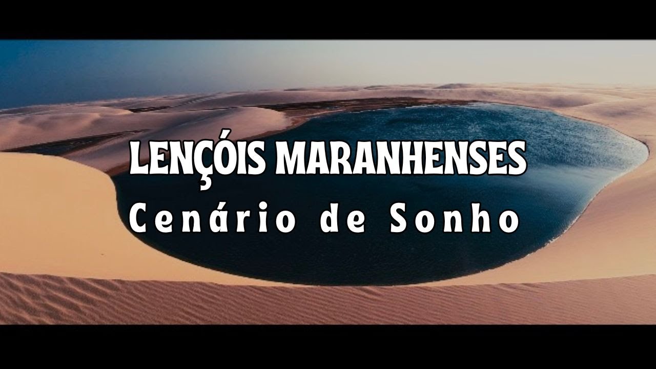 Lençóis Maranhenses - Cenário de Sonho, o Filme
