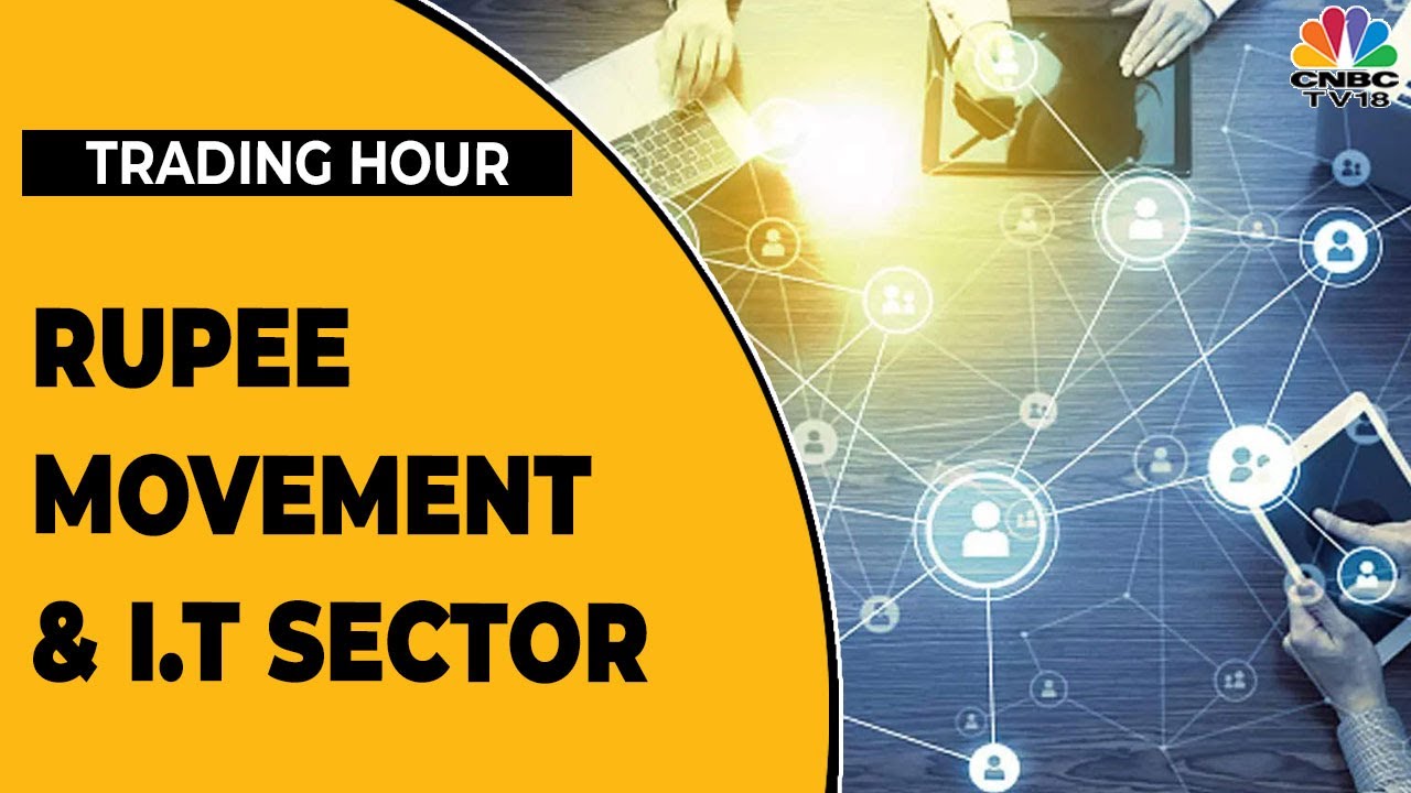 Analyzing The Impact Of Rupee Vs Dollar Movement On Indian I.T Sector | Trading Hour | CNBC-TV18