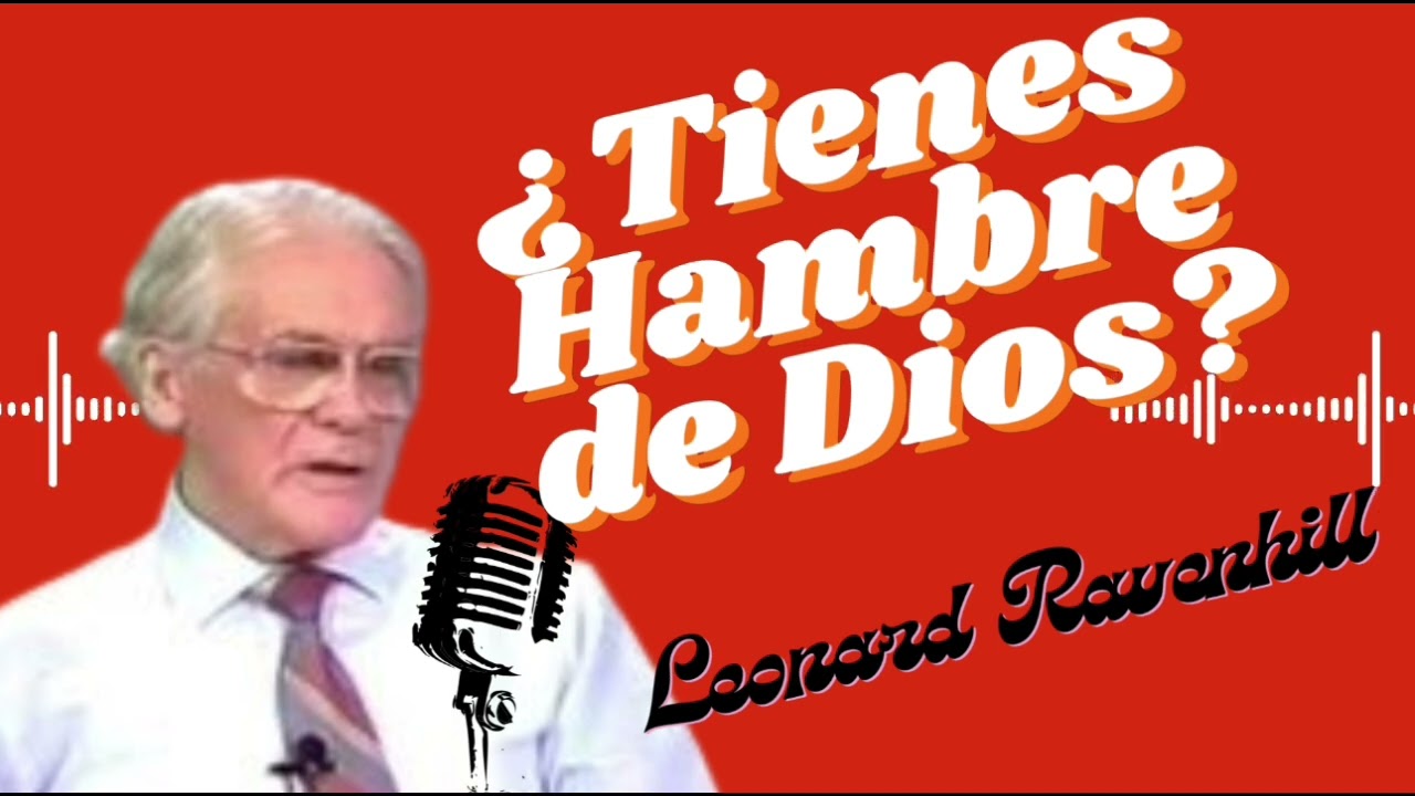 ¿Tienes Hambre de Dios? / Leonard Ravenhill/ Lectura dramatizada