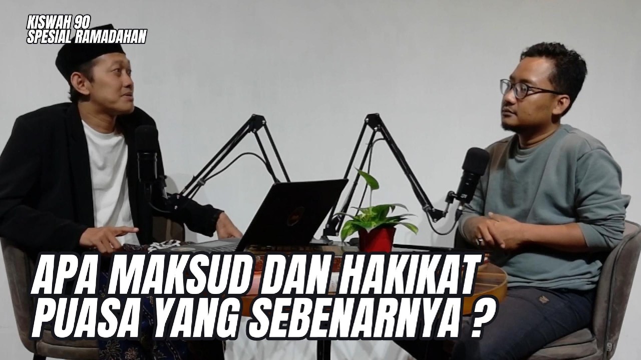 SPESIAL RAMADHAN | Eps.1 Meraih Hakikat Puasa di Bulan Suci | KISWAH #90