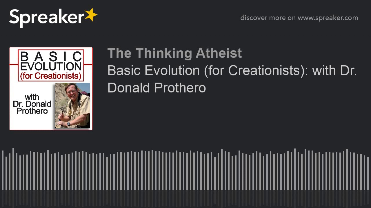 Basic Evolution (for Creationists): with Dr. Donald Prothero