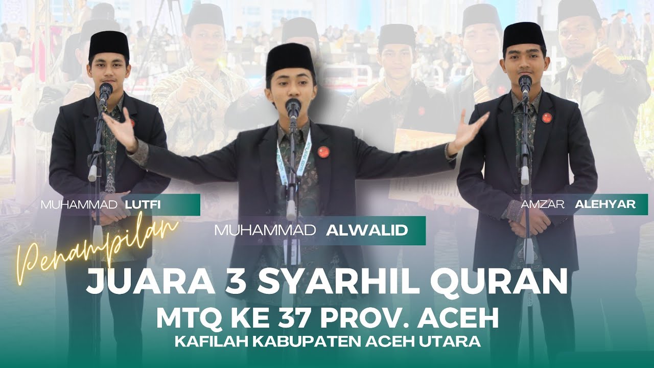 Penampilan Juara 3 Syarhil Quran MTQ ke 37 Aceh - Kafilah Aceh Utara | Alwalid Amzar dan Lutfi
