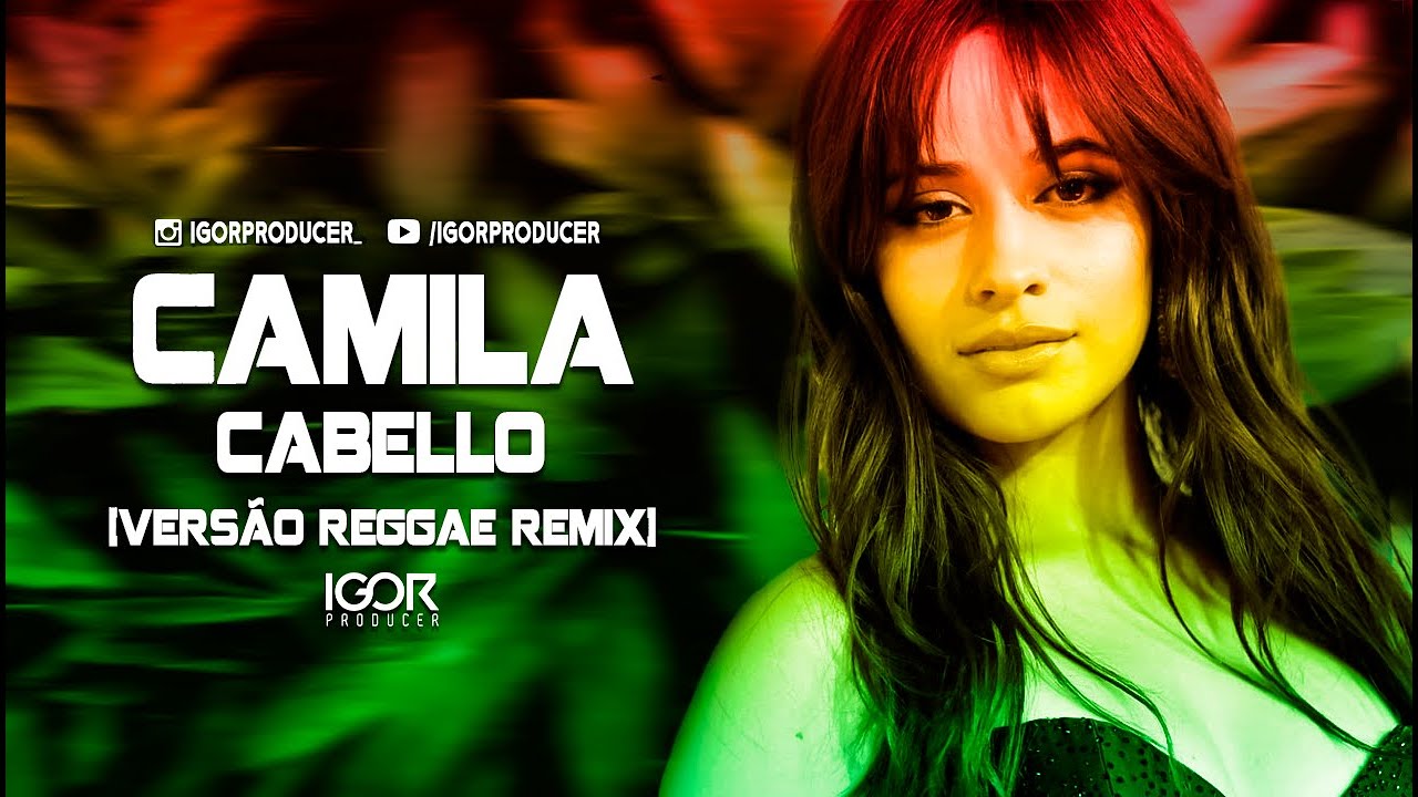 CAMILA CABELLO - SOMETHING'S GOTTA GIVE [Legend-Português-Brazil] REGGAE REMIX 2022 @igorproducer